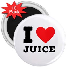I Love Juice 3  Magnets (10 Pack)  by ilovewhateva