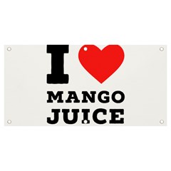 I love mango juice  Banner and Sign 4  x 2 