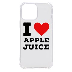 I Love Apple Juice Iphone 13 Pro Max Tpu Uv Print Case by ilovewhateva