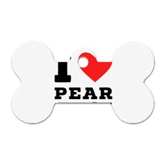 I Love Pear Juice Dog Tag Bone (two Sides) by ilovewhateva