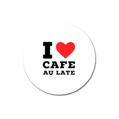 I Love Cafe Au Late Magnet 3  (round)
