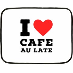 I Love Cafe Au Late Two Sides Fleece Blanket (mini) by ilovewhateva