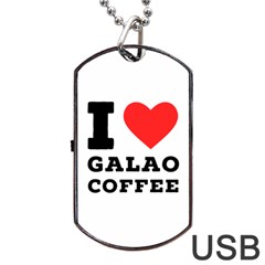 I Love Galao Coffee Dog Tag Usb Flash (two Sides) by ilovewhateva