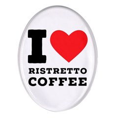 I Love Ristretto Coffee Oval Glass Fridge Magnet (4 Pack) by ilovewhateva