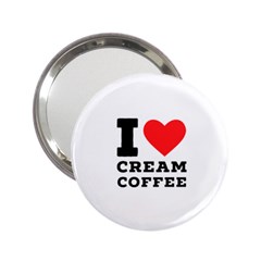 I Love Cream Coffee 2 25  Handbag Mirrors by ilovewhateva