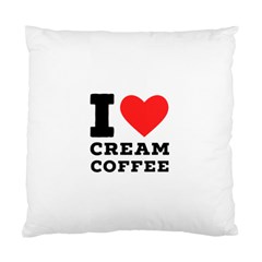 I Love Cream Coffee Standard Cushion Case (two Sides) by ilovewhateva