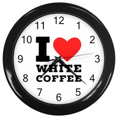 I Love White Coffee Wall Clock (black) by ilovewhateva