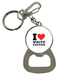 I Love White Coffee Bottle Opener Key Chain by ilovewhateva