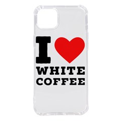 I Love White Coffee Iphone 14 Plus Tpu Uv Print Case by ilovewhateva