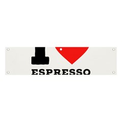 I Love Espresso Coffee Banner And Sign 4  X 1  by ilovewhateva