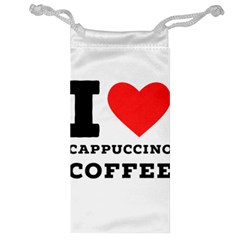 I Love Cappuccino Coffee Jewelry Bag by ilovewhateva