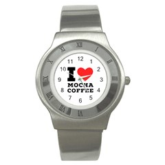 I Love Mocha Coffee Stainless Steel Watch by ilovewhateva