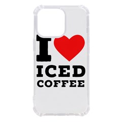 I Love Iced Coffee Iphone 13 Pro Tpu Uv Print Case by ilovewhateva