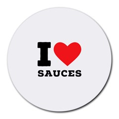 I Love Sauces Round Mousepad