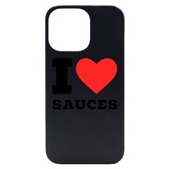 I Love Sauces Iphone 14 Pro Max Black Uv Print Case by ilovewhateva