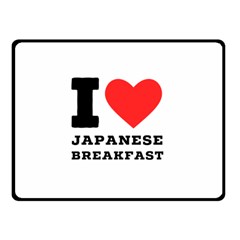 I Love Japanese Breakfast  Two Sides Fleece Blanket (small) by ilovewhateva