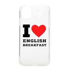 I Love English Breakfast  Iphone 11 Tpu Uv Print Case by ilovewhateva