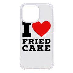 I Love Fried Cake  Iphone 13 Pro Tpu Uv Print Case by ilovewhateva