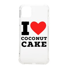 I Love Coconut Cake Iphone 11 Pro Max 6 5 Inch Tpu Uv Print Case by ilovewhateva