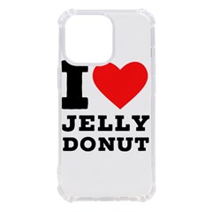 I Love Jelly Donut Iphone 13 Pro Tpu Uv Print Case by ilovewhateva