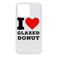 I Love Glazed Donut Iphone 13 Pro Tpu Uv Print Case by ilovewhateva