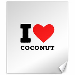 I Love Coconut Canvas 20  X 24  by ilovewhateva