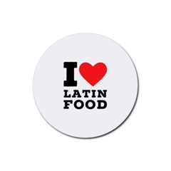 I Love Latin Food Rubber Round Coaster (4 Pack) by ilovewhateva