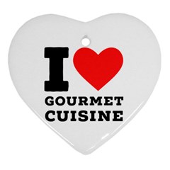 I Love Gourmet Cuisine Heart Ornament (two Sides) by ilovewhateva