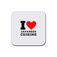 I Love Japanese Cuisine Rubber Coaster (square) by ilovewhateva