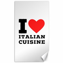 I Love Italian Cuisine Canvas 40  X 72  by ilovewhateva