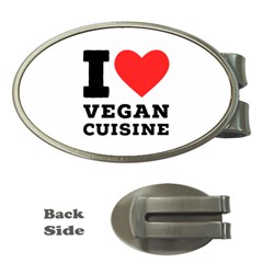 I Love Vegan Cuisine Money Clips (oval)  by ilovewhateva