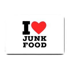 I Love Junk Food Small Doormat by ilovewhateva