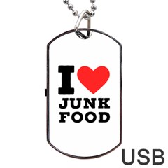 I love junk food Dog Tag USB Flash (One Side)