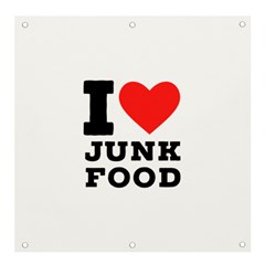 I love junk food Banner and Sign 4  x 4 