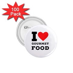 I Love Gourmet Food 1 75  Buttons (100 Pack)  by ilovewhateva