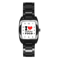 I Love Gourmet Food Stainless Steel Barrel Watch by ilovewhateva