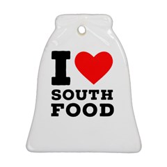 I Love South Food Ornament (bell) by ilovewhateva