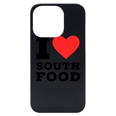 I Love South Food Iphone 14 Pro Black Uv Print Case