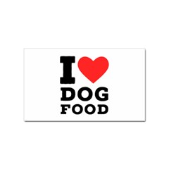 I Love Dog Food Sticker Rectangular (10 Pack) by ilovewhateva