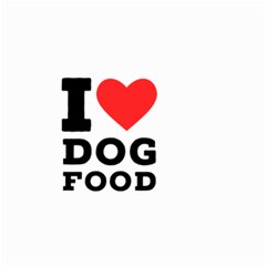 I Love Dog Food Small Garden Flag (two Sides) by ilovewhateva