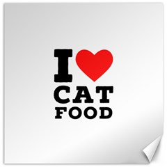 I love cat food Canvas 16  x 16 