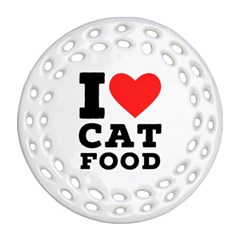 I Love Cat Food Ornament (round Filigree) by ilovewhateva