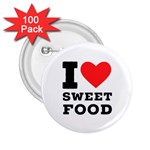 I love sweet food 2.25  Buttons (100 pack)  Front