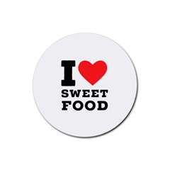 I Love Sweet Food Rubber Round Coaster (4 Pack) by ilovewhateva