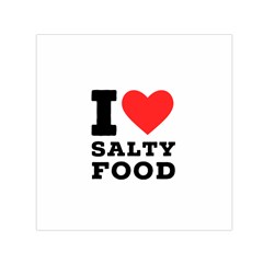 I Love Salty Food Square Satin Scarf (30  X 30 ) by ilovewhateva