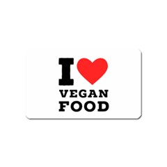 I Love Vegan Food  Magnet (name Card) by ilovewhateva