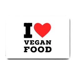 I Love Vegan Food  Small Doormat by ilovewhateva