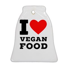 I Love Vegan Food  Ornament (bell) by ilovewhateva