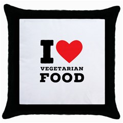 I Love Vegetarian Food Throw Pillow Case (black) by ilovewhateva