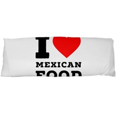 I Love Mexican Food Body Pillow Case (dakimakura) by ilovewhateva